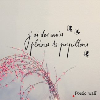Des envies pleines de papillons, Poetic wall®-1