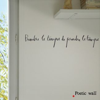 Prendre le temps, Poetic wall®-1